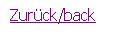 Textfeld: Zurck/back